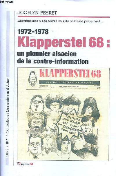 1972-1978 Klapperstei 68: un pionnier alsacien de la contre-information N1 Collection Les cahiers d'Alter