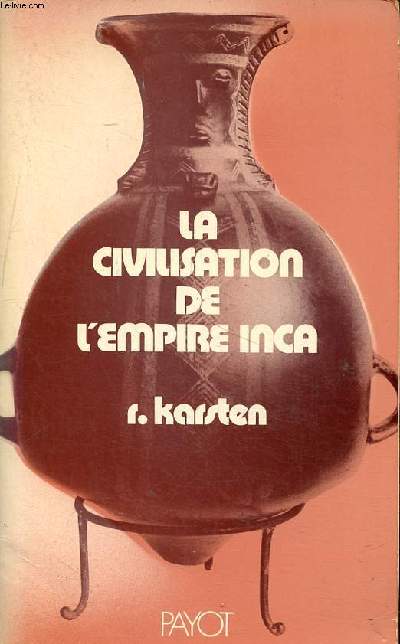 La civilisation de l'empire Inca un tat totalitaire du pass