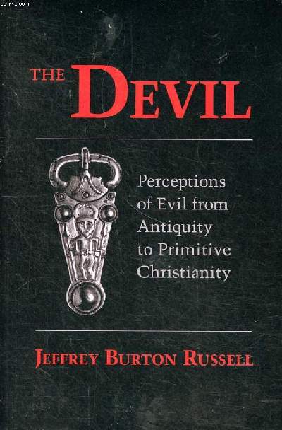 The devil Perceptions of Evil from Antiquitty to primitive christianity