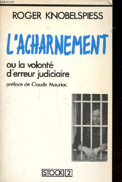 L'acharnement ou la volont d'rreur judiciaire