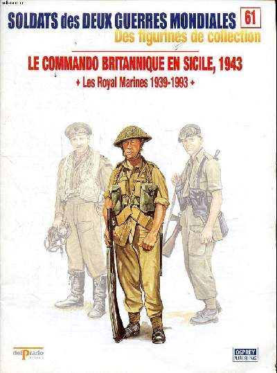 Soldats des deux guerres mondiales Des figurines de collection N61 Le commando britannique en Sicile, 1943 Les Royales Marines 1939-1993