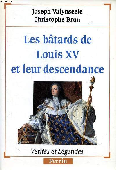 Les btards de Luis XV et leur descendance Collections Vrits et lgendes