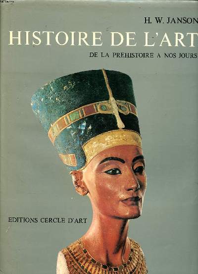 Hisoire de l'art de la Prhistoire  nos jours Panorama des arts plastiques des origines  nos jours Seconde dition Sommaire: Le monde ancien; Rites et magie-l'art de l'homme prhistorique; L'art gyptien; L'art gen ...