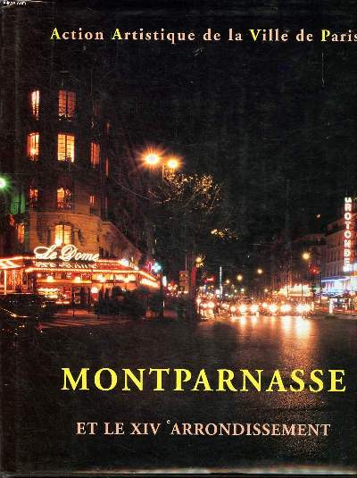 Montparnasse et le XIV arrondissement Collection Paris et son Patrimoine Sommaire: L'aqueduc et la ncropole de Lutce; L'Observatoire de Paris; Le cimetire de Montparnasse; Les orgues Cavaill-Coll...