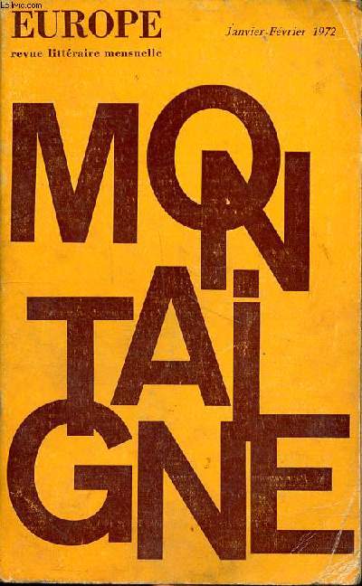 Montaigne N513-514 Janvier -Fvrier 1972 Revue littraire mensuelle Sommaire: Montaigne et nous; Montaigne tous les jours; Les illusions dpasses; Les enfants du pays ...