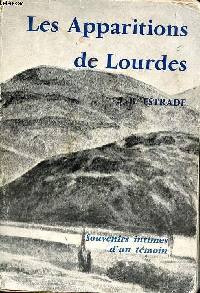 Les aparitions de Lourdes souvenirs intimes d'un tmoin
