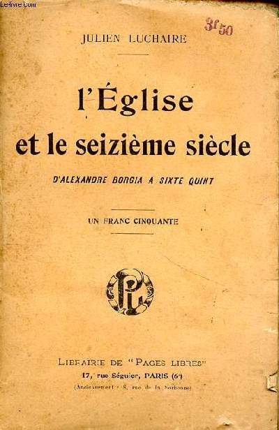 L'glise et le seizime sicle d'Alexandre Borgia  Sixte Quint