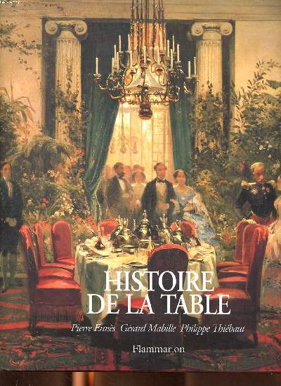 Histoire de la table Sommaire: Le Moyen Age Festin et trteaux; De 1789  1848 La naissance de la table moderne; De 1850  1914 La table bourgeoise; De 1920  1990 A la recherche d'un style de vie contemporain...