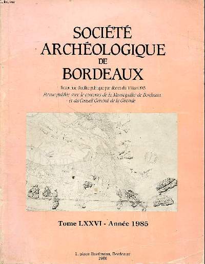 Socit archologique de Bordeaux Tome LXXVI Anne 1985