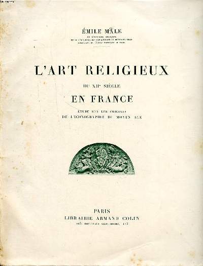 L'art religieux du XII sicle en France tude sur les origines de l'iconographie du Moyen Age 4 dition