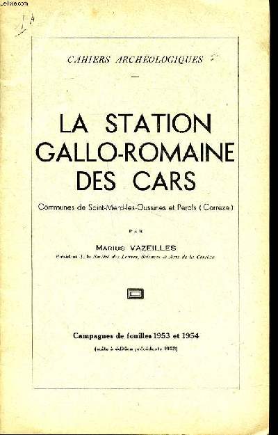 La station gallo-romaine des cars Commune de Saint-Merd-les-Ousines et Prols campagnes de fouille de 1953 et 1954