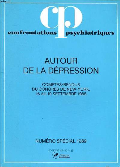 Confrontations psychiatriques Autour de la dpression Comptes rendus du congrs de New York 16 au 19 septembre 1988 Numro spcial 1989
