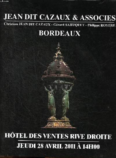 Catalogue d'une vente aux enchres publiques qui a eu lieu le jeudi 28 avril 2011  14h htel des ventes rive droite  Bordeaux Tableaux anciens et du XIX s. Tableaux modernes, Meubles et objets d'art des XVIII et XIX s.; Bijoux ...