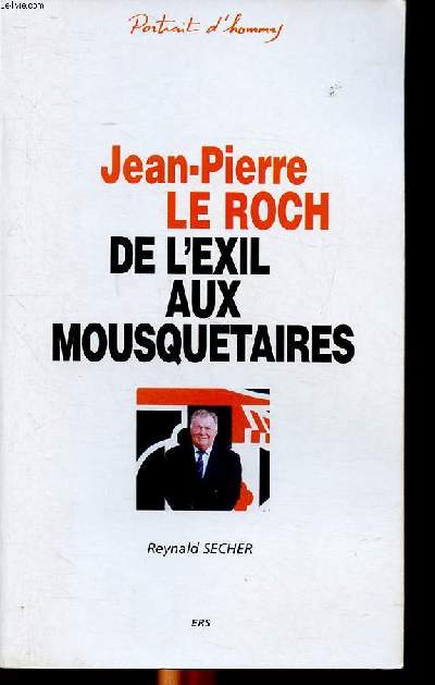 Jean-Pierre Le Roch De l'exil aux mousquetaires Collection Portrait d'hommes