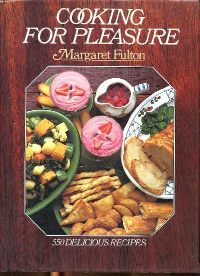 Cooking for pleasure 550 delicious recipes