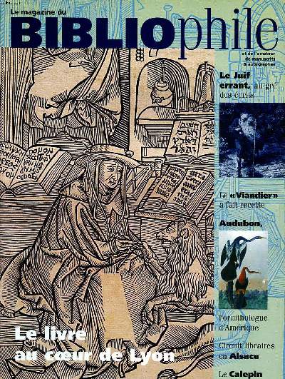 Le magazine du bibliophile N12 Novembre 2001 Le livre au coeur de Lyon Sommaire: Le juif errant, au gr des crits; Le 