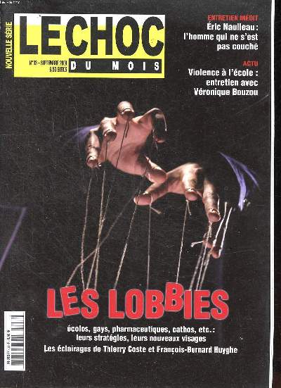 Le choc du mois N 33 Septembre 2009 Les lobbies colos, gays, pharmaceutiques, cathos, etc : leurs stratgies, leurs nouveaux visages Sommaire: Les lobbies colos, gays, pharmaceutiques, cathos, etc : leurs stratgies, leurs nouveaux visages; Les claira