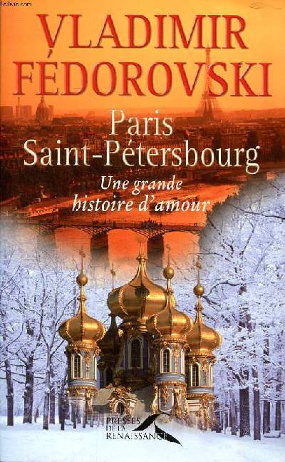 Paris-Saint Ptersbourg Une grande histoire d'amour