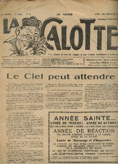 La calotte 21 anne 3 srie Avril 1950 Le ciel peut attendre ! Sommaire: Le ciel peut attendre !; Mfaits de la tyrannie catholique au Canada; Les sermons de l'Abb Rasibus ...
