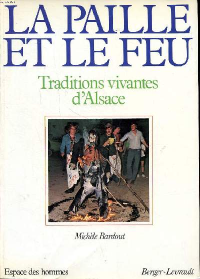 La paille et le feu Traditions vivantes d'Alsace Collection espace des Hommes