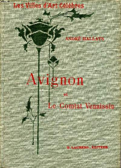 Avignon et Le Comtat-Venaissin Collection Les villes d'art clbres
