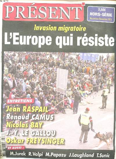 Prsent Hors srie Novembre - dcembre 2015 Invasion migratoire L'Europe qui rsiste