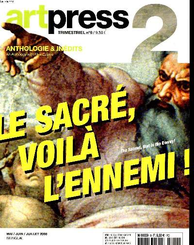 Art Press N9 Anthologies et indits Le sacr, voil l'ennemi ! Sommaire: L'art contre le sacr; La messe de Georges Bataille; Les yeux de Dieu; Le roman et le sacr ...