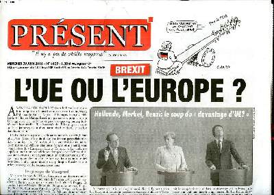 Prsent N8639 du mercredi 29 juin 2016 L'UE ou l'Europe ? Sommaire: L'UE ou l'Europe ?; Le maire de Londres Sadiq Khan flirte avec la charia; 112000 policiers  dcouvert ...