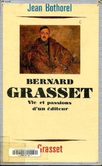 Bernard Grasset Vie et passions d'un éditeur