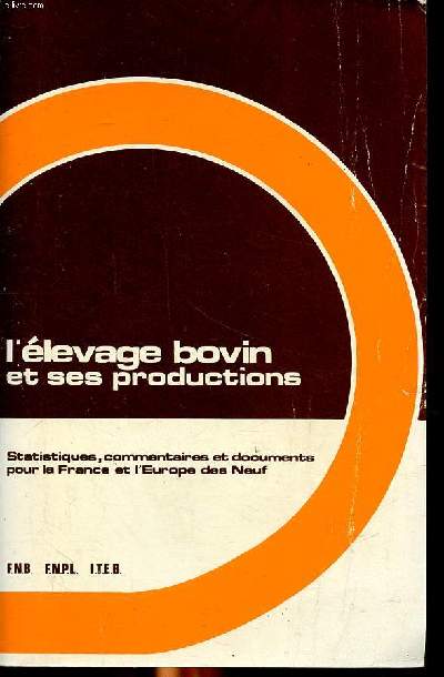 L'levage bovin et ses productions Statistiques, commentaires et documents pour la France et l'Europe des neuf