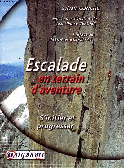 Escalade en terrain d'aventure S'initier et progresser