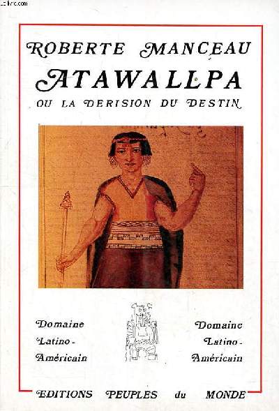 Atawallpa ou la drision du destin