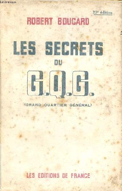 Les secrets du G. Q. G. (Grand Quartier Gnral) 23 dition