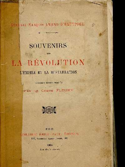 Souvenirs sur la rvolution L'empire et la restauration Mmoires indits publis par Le Comte Fleury