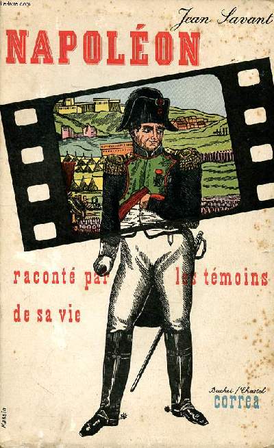 Napolon racont par les tmoins de sa vie