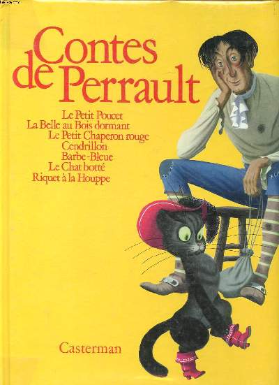 Contes de Perrault Le petit poucet; La belle au bois dormant; Le petit chaperon rouge; Cendrillon; Barbe-Bleue; Le chat bott; Riquet  la houppe
