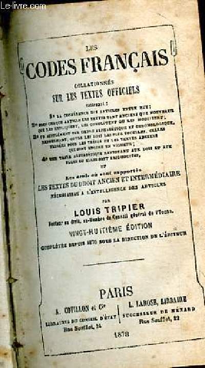 Les codes franais collationns sur les textes officiels contenant la confrence des articles entre eux; une table alphabtique renvoyant aux lois ... 28 dition