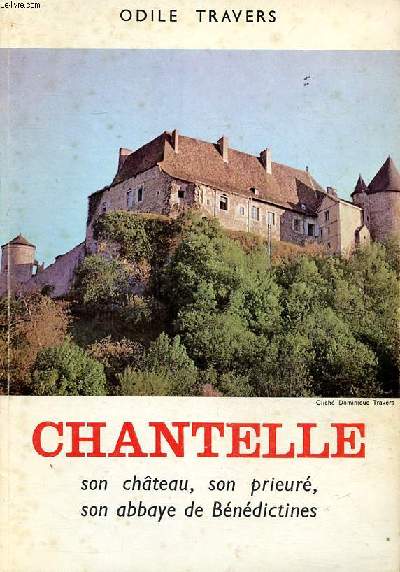 Chantelle son chteau, son prieur, son abbaye de Bndictines