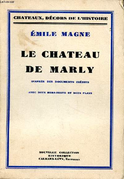 Le chteau de Marly Collection Chteaux, dcors de l'histoire