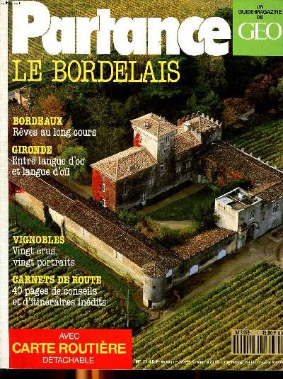 Partance Le Bordelais Un guide-magazine de Go N1 Sommaire: Bordeaux: Rves au long cours, Gironde Entre langue d'oc et la langue d'oil; Mauriac entre vignes et landes ...