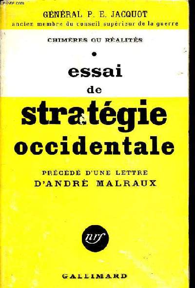 Chimres ou ralits Essai de stratgie occidentale prcd d'une lettre D'Andr Malraux