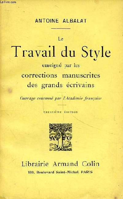 Le travail du style enseign par les corrections manuscrites des grands crivains 13 dition