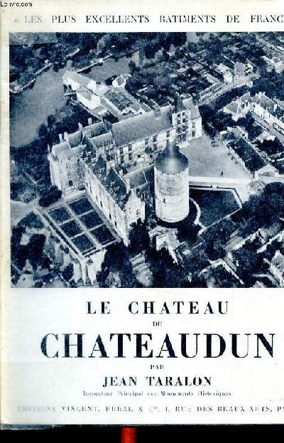 Le chteau de Chateaudun Collection Les plus excellents btiments de France.