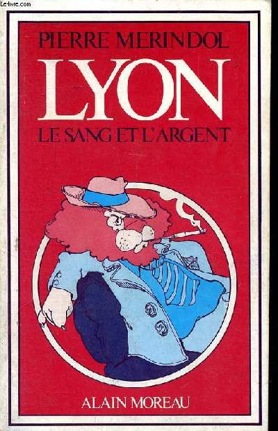 Lyon le sang et l'argent