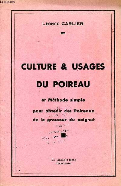 Culture & usages du poireau et mthode simple pour obtenir des poireaux de la grosseur du poignet
