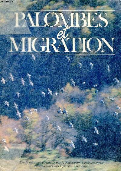 Palombes et migration Sommaire: Situation gographique & mouvements migratoires; Organisation matrielle; Etude des prlvements dans les grands cols de Haute Soule...