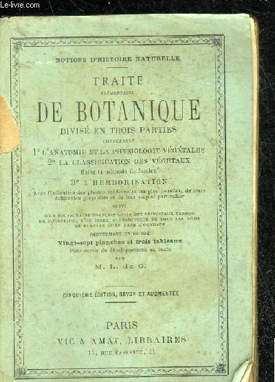 TRAITE ELEMENTAIRE DE BOTANIQUE DIVISE EN TROIS PARTIE COMPRENANT L'ANATOMIE ET LA PHYSIOLOGIE VEGETALES, LA CLASSIFICATION DES VEGETAUX SELON LA METHODE DE JUSSIEU, L'HERBORISATION - 27 PLANCHES