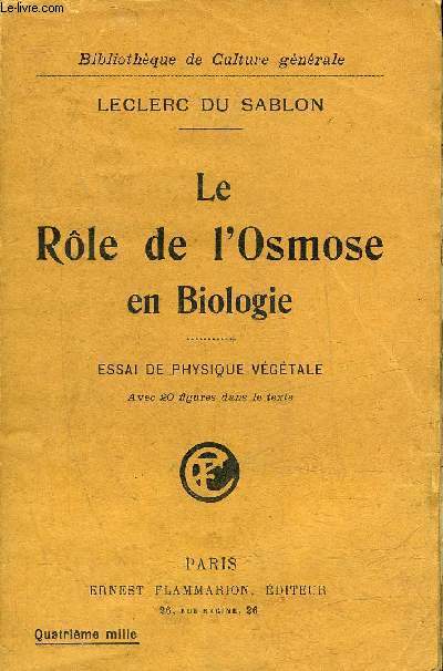 LE ROLE DE L'OSMOSE EN BIOLOGIE - ESSAI DE PHYSIQUE VEGETALE.