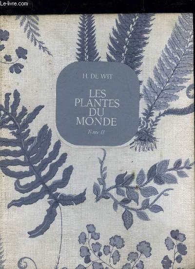 LES PLANTES DU MONDE - TOME 2