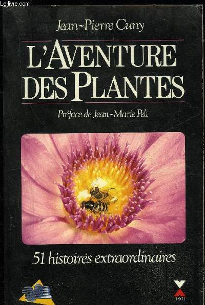 L'AVENTURE DES PLANTES - 51 HISTOIRES EXTRAORDINAIRES.